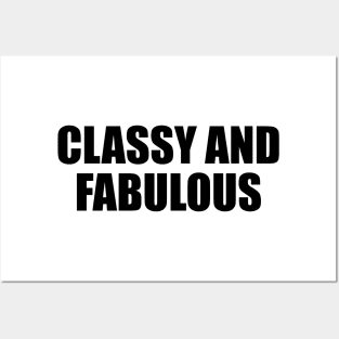 Classy and fabulous - fun quote Posters and Art